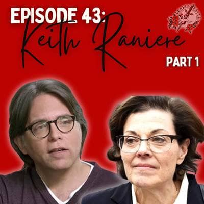 Episode 43: Keith Raniere Part 1 | The NXIVM Cult Leader